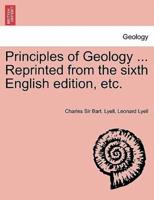 Principles of Geology ... Reprinted from the Sixth English Edition, Etc.
