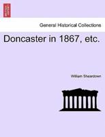 Doncaster in 1867, etc.