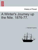 A Winter's Journey up the Nile. 1876-77.