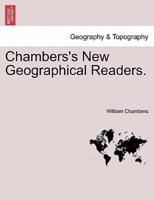 Chambers's New Geographical Readers.
