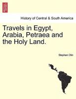 Travels in Egypt, Arabia, Petraea and the Holy Land.