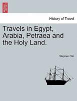 Travels in Egypt, Arabia, Petraea and the Holy Land.
