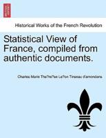Statistical View of France, compiled from authentic documents.