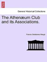 The Athenæum Club and its Associations.