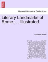 Literary Landmarks of Rome. ... Illustrated.