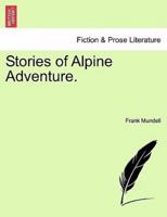 Stories of Alpine Adventure.