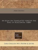 An Essay on Translated Verse by the Earl of Roscomon. (1684)