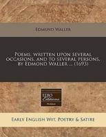 Poems, Written Upon Several Occasions, and to Several Persons, by Edmond Waller ... (1693)