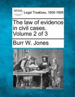 The Law of Evidence in Civil Cases. Volume 2 of 3