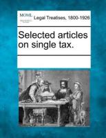 Selected Articles on Single Tax.