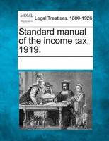 Standard Manual of the Income Tax, 1919.