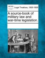 A Source-Book of Military Law and War-Time Legislation.