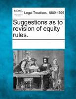 Suggestions as to Revision of Equity Rules.