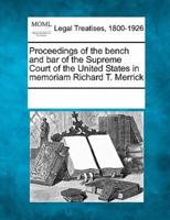 Proceedings of the Bench and Bar of the Supreme Court of the United States in Memoriam Richard T. Merrick