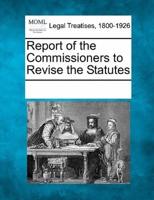 Report of the Commissioners to Revise the Statutes