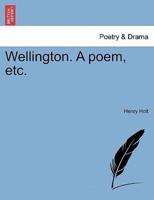Wellington. A poem, etc.