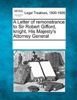 A Letter of Remonstrance to Sir Robert Gifford, Knight, His Majesty's Attorney General