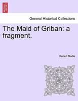 The Maid of Griban: a fragment.