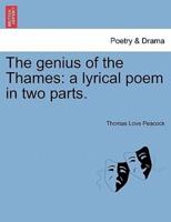 The genius of the Thames: a lyrical poem in two parts.