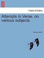 Attempts in Verse, on various subjects.