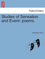 Studies of Sensation and Event: poems.