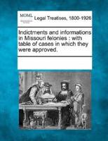 Indictments and Informations in Missouri Felonies