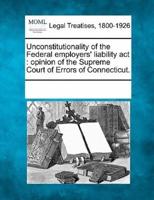 Unconstitutionality of the Federal Employers' Liability ACT
