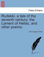Rudekki, a tale of the seventh century: the Lament of Hellas, and other poems.