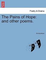 The Pains of Hope: and other poems.