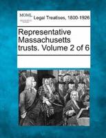 Representative Massachusetts Trusts. Volume 2 of 6