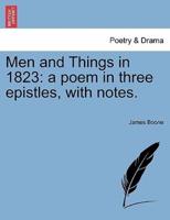 Men and Things in 1823: a poem in three epistles, with notes.