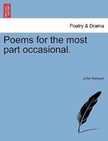 Poems for the most part occasional.