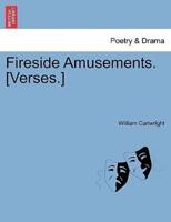 Fireside Amusements. [Verses.]