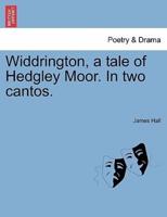 Widdrington, a tale of Hedgley Moor. In two cantos.