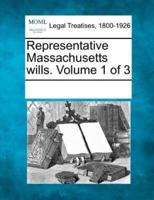 Representative Massachusetts Wills. Volume 1 of 3