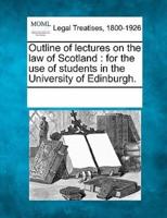 Outline of Lectures on the Law of Scotland