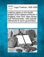 Leading Cases on the Fourth Section of the Statute of Frauds in England, New York, New Jersey and Pennsylvania
