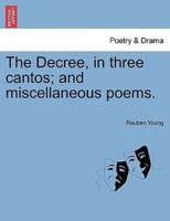 The Decree, in three cantos; and miscellaneous poems.