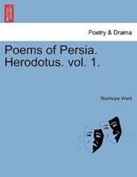 Poems of Persia. Herodotus. vol. 1.