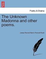 The Unknown Madonna and other poems.