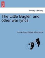 The Little Bugler, and other war lyrics.