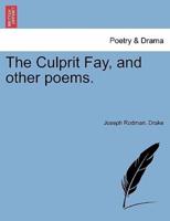 The Culprit Fay, and other poems.