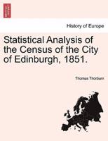 Statistical Analysis of the Census of the City of Edinburgh, 1851.