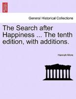 The Search after Happiness ... The tenth edition, with additions.