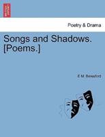 Songs and Shadows. [Poems.]