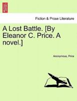 A Lost Battle. [By Eleanor C. Price. A novel.]