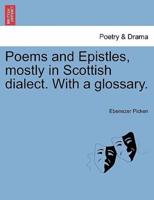 Poems and Epistles, mostly in Scottish dialect. With a glossary.