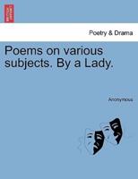Poems on various subjects. By a Lady.