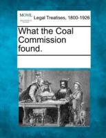 What the Coal Commission Found.