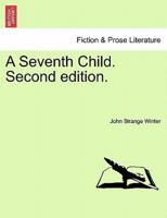 A Seventh Child. Second edition.